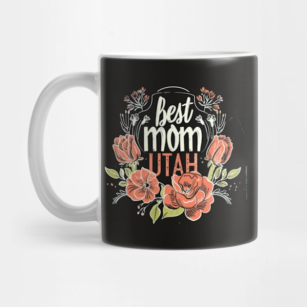 Best Mom From UTAH, mothers day gift ideas, i love my mom by Pattyld